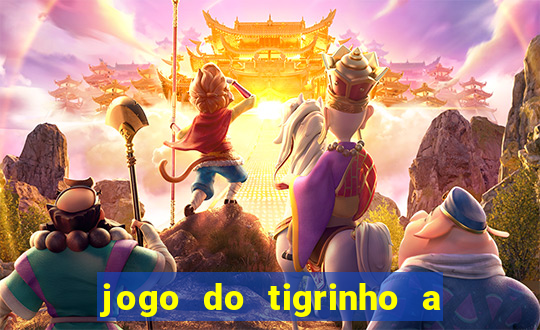 jogo do tigrinho a partir de r$ 5